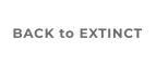 BACK to EXTINCT